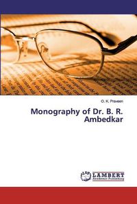 Cover image for Monography of Dr. B. R. Ambedkar