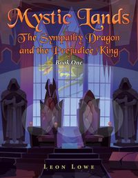 Cover image for Mystic Lands: The Sympathy Dragon and the Prejudice King