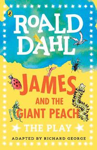 Cover image for James and the Giant Peach: The Play