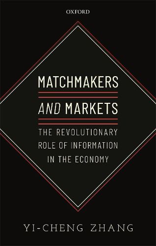 Matchmakers and Markets: The Revolutionary Role of Information in the Economy