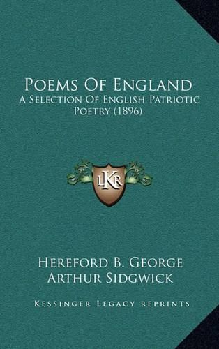 Poems of England: A Selection of English Patriotic Poetry (1896)