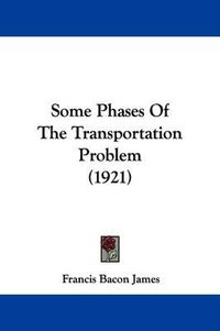 Cover image for Some Phases of the Transportation Problem (1921)