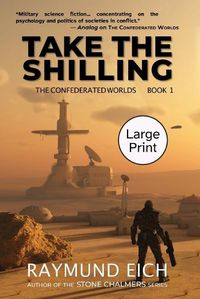 Cover image for Take the Shilling (The Confederated Worlds Book 1)