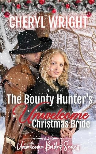 Cover image for The Bounty Hunter's Unwelcome Christmas Bride