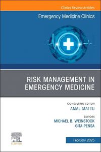 Cover image for Risk Management in Emergency Medicine, An Issue of Emergency Medicine Clinics of North America: Volume 43-1