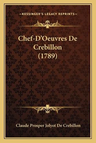 Chef-D'Oeuvres de Crebillon (1789)