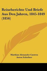 Cover image for Reiseberichte Und Briefe Aus Den Jahren, 1845-1849 (1856)