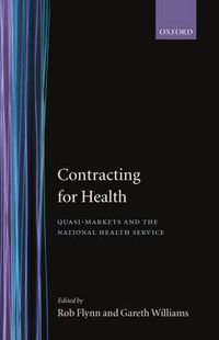 Cover image for Contracting for Health: Quasi-markets and the National Health Service