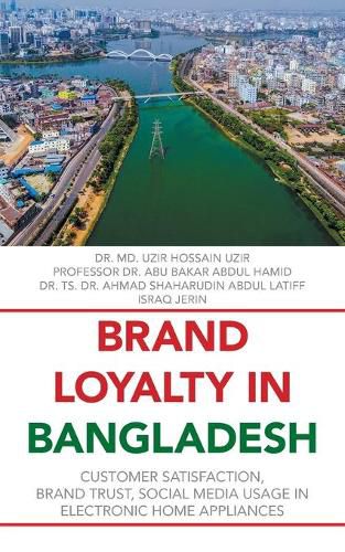 Cover image for Brand Loyalty in Bangladesh: Customer Satisfaction, Brand Trust, Social Media Usage in Electronic Home Appliances