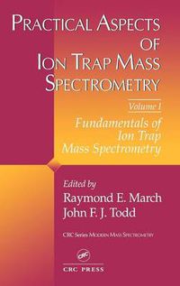 Cover image for Practical Aspects of Ion Trap Mass Spectrometry, Volume I