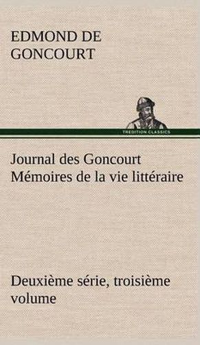Cover image for Journal des Goncourt (Deuxieme serie, troisieme volume) Memoires de la vie litteraire