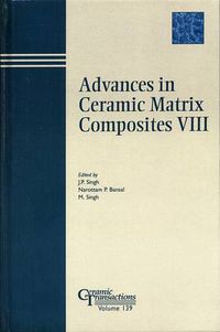 Cover image for Advances in Ceramic Matrix Composites VIII: Proceedings of the Symposium Held at the 104th Annual Meeting of The American Ceramic Society, April 28 May 1, 2002 in Missouri