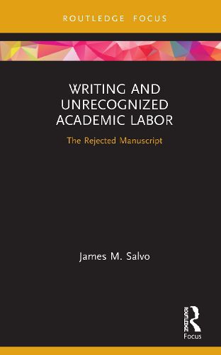 Writing and Unrecognized Academic Labor: The Rejected Manuscript