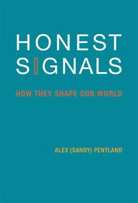 Cover image for Honest Signals: How They Shape Our World
