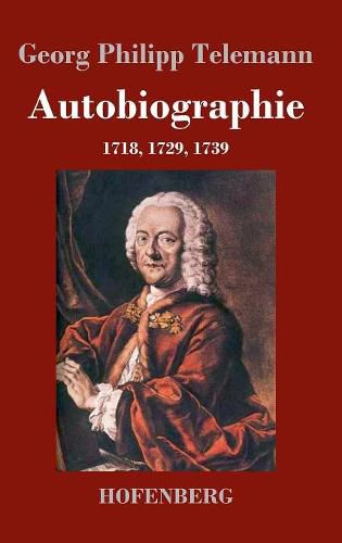 Autobiographie: 1718, 1729, 1739