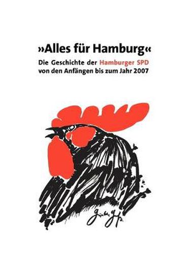 Cover image for Alles fur Hamburg: Die Geschichte der Hamburger SPD von den Anfangen bis zum Jahr 2007