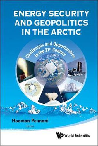 Cover image for Energy Security And Geopolitics In The Arctic: Challenges And Opportunities In The 21st Century