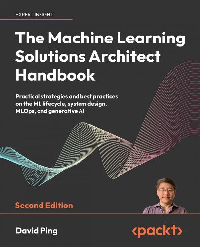 Cover image for The Machine Learning Solutions Architect Handbook