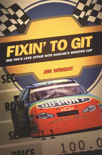Cover image for Fixin to Git: One Fan's Love Affair with NASCAR's Winston Cup