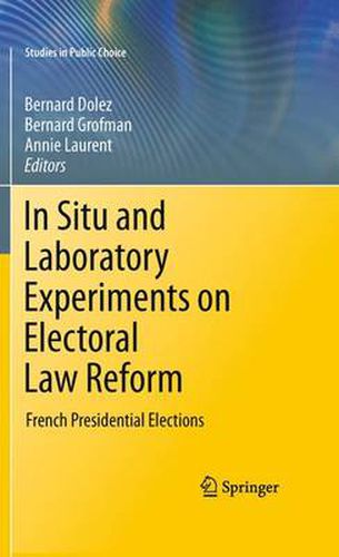 Cover image for In Situ and Laboratory Experiments on Electoral Law Reform: French Presidential Elections