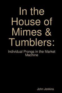Cover image for In the House of Mimes & Tumblers