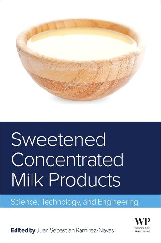 Cover image for Sweetened Concentrated Milk Products: Science, Technology, and Engineering