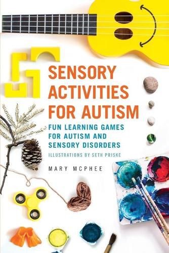 Cover image for Sensory Activities for Autism: Fun Learning Games for Autism and Sensory Disorders