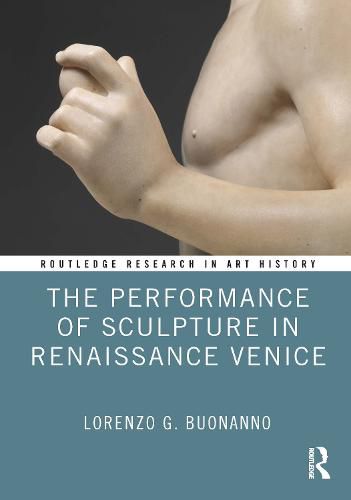 Cover image for The Performance of Sculpture in Renaissance Venice