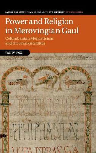 Cover image for Power and Religion in Merovingian Gaul: Columbanian Monasticism and the Frankish Elites