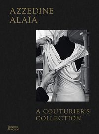 Cover image for Azzedine Alaia: A Couturier's Collection