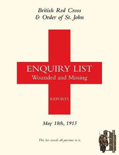 British Red Cross and Order of St John Enquiry List for Wounded and Missing: May 18th 1915