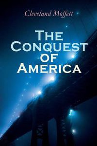 Cover image for The Conquest of America: Dystopian Novel