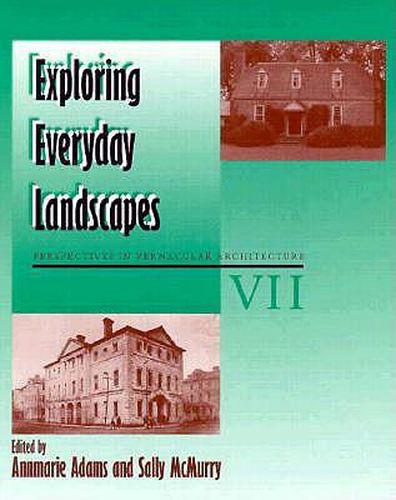 Exploring Everyday Landscapes: Vernacular Architecture Vol Vii