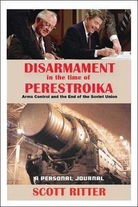 Cover image for Disarmament in the Time of Perestroika: Arms Control and the End of the Soviet Union