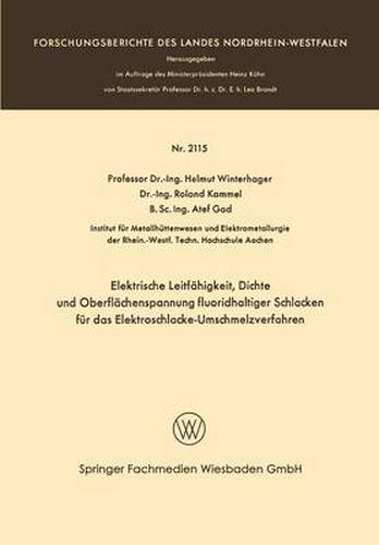 Elektrische Leitfahigkeit, Dichte Und Oberflachenspannung Fluoridhaltiger Schlakken Fur Das Elektroschlacke-Umschmelzverfahren