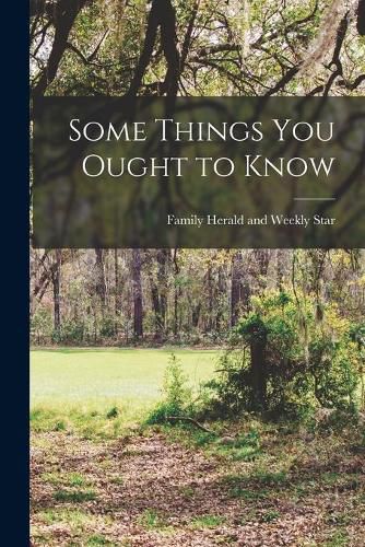 Cover image for Some Things You Ought to Know