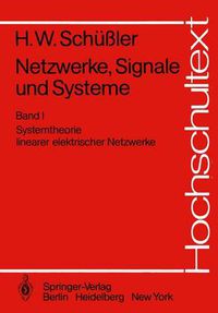 Cover image for Netzwerke, Signale und Systeme: Systemtheorie linearer elektrischer Netzwerke