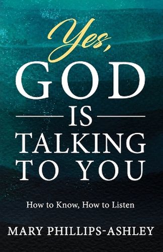 Yes, God is Talking to You!