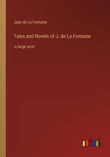 Tales and Novels of J. de La Fontaine