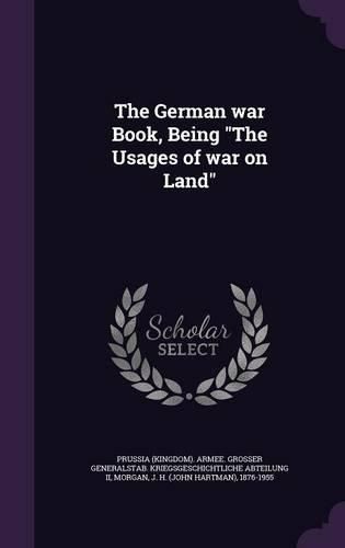 Cover image for The German War Book, Being the Usages of War on Land