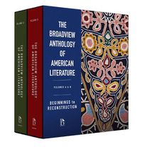 Cover image for The Broadview Anthology of American Literature Volumes A & B: Beginnings to Reconstruction