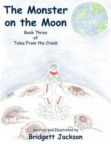 Cover image for The Monster on the Moon: Book Three of Tales From the Creek