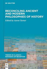 Cover image for Reconciling Ancient and Modern Philosophies of History