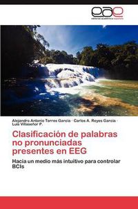 Cover image for Clasificacion de Palabras No Pronunciadas Presentes En Eeg