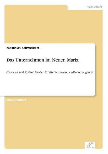 Cover image for Das Unternehmen im Neuen Markt: Chancen und Risiken fur den Emittenten im neuen Boersensegment