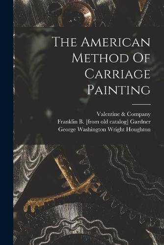 Cover image for The American Method Of Carriage Painting