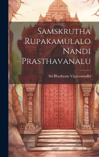 Cover image for Samskrutha Rupakamulalo Nandi Prasthavanalu