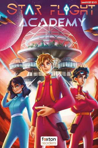 Cover image for Star Flight Academy - Foxton Readers Level 6 (2300 Headwords CEFR B2-C1) with free online AUDIO