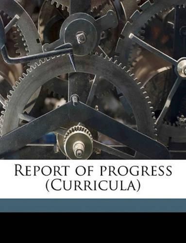 Cover image for Report of Progress (Curricula)