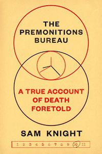 Cover image for The Premonitions Bureau: A True Account of Death Foretold